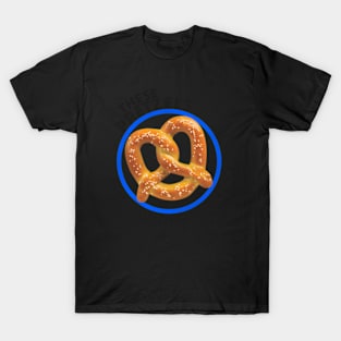 These Pretzels Are Making Me Thirsty T-Shirt